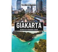 GIAKARTA GUIDA DI VIAGGIO 2026: Scopri la vibrante capitale dell'Indonesia, al crocevia del sud-est asiatico, con cultura, storia, cucina e gemme nascoste nella nazione insulare più grande del mondo