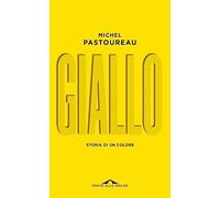 Giallo. Storia di un colore. Nuova ediz. (Saggi)