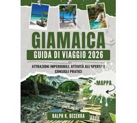 GIAMAICA GUIDA DI VIAGGIO 2026: Attrazioni imperdibili, attività all'aperto e consigli pratici
