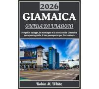 GIAMAICA GUIDA DI VIAGGIO 2026: Un viaggio alla scoperta delle spiagge, delle montagne, della storia e della cucina della Giamaica