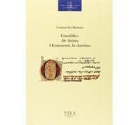 Giamblico. «De anima». I frammenti, la dottrina (Greco, arabo, latino. Le vie del sapere)