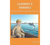 GIAMMY E MIMMO: Storia di un'amicizia nella Laguna di Venezia