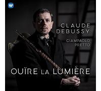 Giampaolo Pretto (Flauto) - Ouire La Lumiere: Debussy Works For Flute