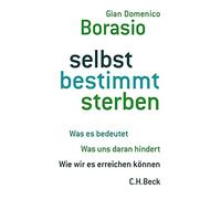 Gian Domenico B selbst bestimmt sterben: Was es bedeutet. Was uns da (Tapa dura)