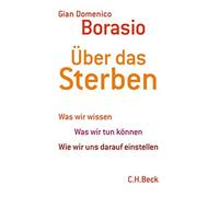 Gian Domenico B Über das Sterben: Was wir wissen. Was wir tun können (Tapa dura)