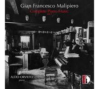 Gian Francesco Malipiero : Intégrale de l'oeuvre pour piano, vol. 1. Orvieto.