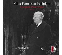 Gian Francesco Malipiero : Intégrale de l'uvre pour piano, vol. 2. Orvieto.