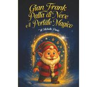 Gian Frank Palla di Neve e il Portale Magico