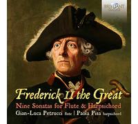 Gian-Luca Petrucci|Paola Pisa - Frederick II The Great: Nine Sonatas for Flute and Harpsichord