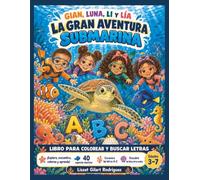 Gian, Luna, Li y Lía: La gran aventura submarina: Libro para colorear y buscar letras