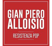 Alloisio Gian Piero – Resistenza Pop – CD y LP – Edel