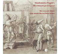 Giandomenico Tiepolo's «Divertimento per li regazzi». The recovered albums of the Antonio Morassi Photo Archive. Ediz. illustrata