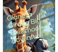 Gianella Giraffe Big Preschool Adventure (The Adventures of Gianella Giraffe)