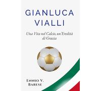 Gianluca Vialli: Una Vita nel Calcio, un’Eredità di Grazia
