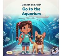 Giannah and Jeter Go to the Aquarium: A Rhyming Picture Book About Curiosity, Kindness, and One Very Good Nose