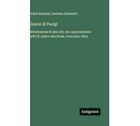 Gianni di Parigi: Melodramma in due atti, da rappresentarsi nell'I.R. teatro alla Scala, l'autunno 1839.