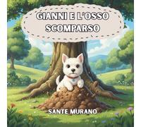 Gianni e l'osso scomparso: Una storia divertente di amicizia, memoria e piccoli pasticci!