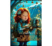 GIANNINA Y EL SECRETO DEL IMPUESTO AL VALOR AGREGADO: Una aventura desde Tierra del Fuego hasta la Antártica de Chile