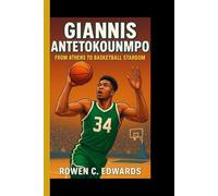 GIANNIS ANTETOKOUNMPO: From Athens to Basketball Stardom