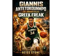 GIANNIS ANTETOKOUNMPO: The Journey Of The Greek Freak