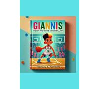 Giannis:: The Boy Who Became a Basketball King