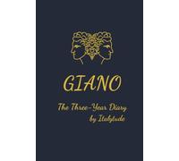 Giano - The Three-Year Diary of Italytude: A Three-Year Sanctuary for Your Evolution