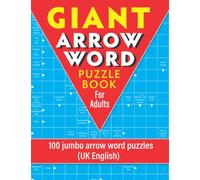 Giant Arrowword Puzzle Book for Adults: 100 jumbo arrow word puzzles (UK English)