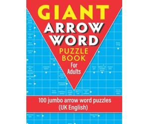 Giant Arrowword Puzzle Book for Adults: 100 jumbo arrow word puzzles (UK English)
