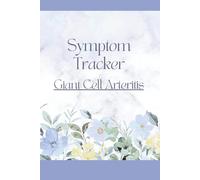 Giant Cell Arteritis Symptom Tracker: Track symptom severity, pain, medications, activities, meals and more