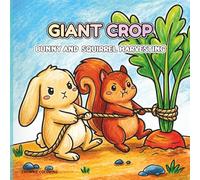 Giant Crop: Bunny and Squirrel Harvesting: A Kawaii Woodland Fantasy Coloring Book Featuring Cute Animals Foraging Large Vegetables for Stress Relief