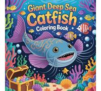 Giant Deep Sea Catfish Coloring Book: catfish relaxation women coloring book simple, catfish stress relief kids color book, catfish bottom feeder ... book, catfish river animal focus kids book