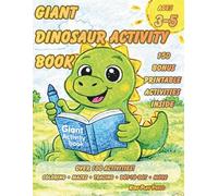 Giant Dinosaur Activity Book Ages 3-5: Coloring, Mazes, Tracing and Dot-to-Dot Games for Preschool Kids with 150 Bonus Printable Activities