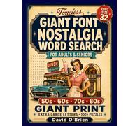 Giant Font Nostalgia Word Search: Extra Large Print Word Puzzles for Adults & Seniors | 100+ Easy-to-Read Puzzles from the 50s, 60s, 70s & 80s (Discover & Solve Word Search Series)