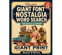 Giant Font Nostalgia Word Search: Extra Large Print Word Puzzles for Adults & Seniors | 100+ Easy-to-Read Puzzles from the 50s, 60s, 70s & 80s (Discover & Solve Word Search Series)