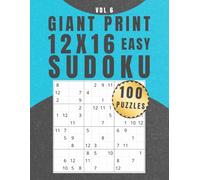 Giant Print 12x16 Sudoku - Easy: Vol 6, 100 puzzles, Large Print Sudoku, 8.5" x 11"