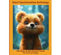 Giant Squishmallow Anthology: 160 Pages of Soft Animal Friends for First Art Steps