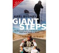 Giant Steps: The Remarkable Story of the Goliath Expedition: From Punta Arenas to Russia [Idioma Inglés]