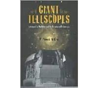 Giant Telescopes: Astronomical Ambition And The Promise Of Techno Logy