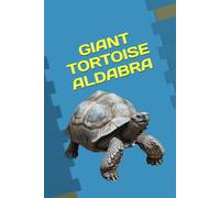 GIANT TORTOISE ALDABRA: ANIMALS OF THE WORLD, Positive affirmations, Motivational and inspirational notebook, Animal notebook, Birthday gifts, Notebook gifts, Anniversary gifts, For all...
