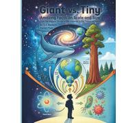 Giant vs. Tiny: Amazing Facts on Scale and Size - A Visual Science Book for Curious Kids (Pastel Pixel Curious Minds Series)