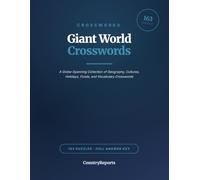 Giant World Crosswords: 163 Crossword Puzzles Exploring Geography, Capitals, Cultures, Holidays, Foods, and Vocabulary - With Complete Answer Key, for Ages 9 and Up