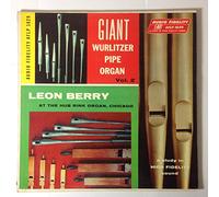 Giant Wurlitzer Pipe Organ: Leon Berry at the Hub Rink, Chicago, Vol. 2