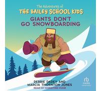 Giants Don't Go Snowboarding (Adventures of the Bailey School Kids)
