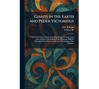 Giants in the Earth and Peder Victorious: A Tale of the Norse-American Farming Pioneers Twenty Years Later, Stories of the Settling of the Minnesota ... Norway in the Late 19th Century. Two Volumes.