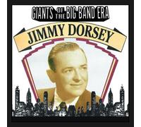 GIANTS OF THE BIG BAND ERA: JIMMY DORSEY
