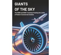 Giants of the Sky: The GE90 and GE9X Turbofans: Pushing the Limits of Modern Commercial Aviation
