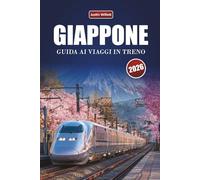 GIAPPONE GUIDA AI VIAGGI IN TRENO 2026: Scopri viaggi nascosti, rotte iconiche, mappe regionali e approfondimenti culturali ferroviari nell'Asia orientale