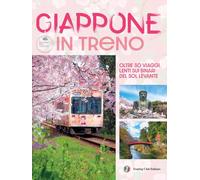 Giappone in treno. Oltre 30 viaggi lenti sui binari del Sol Levante (I piaceri del viaggio)