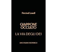 Giappone Occulto: La via degli Dei: Uno studio esoterico