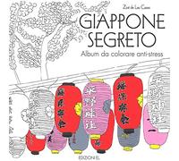 Giappone segreto. Album da colorare anti-stress